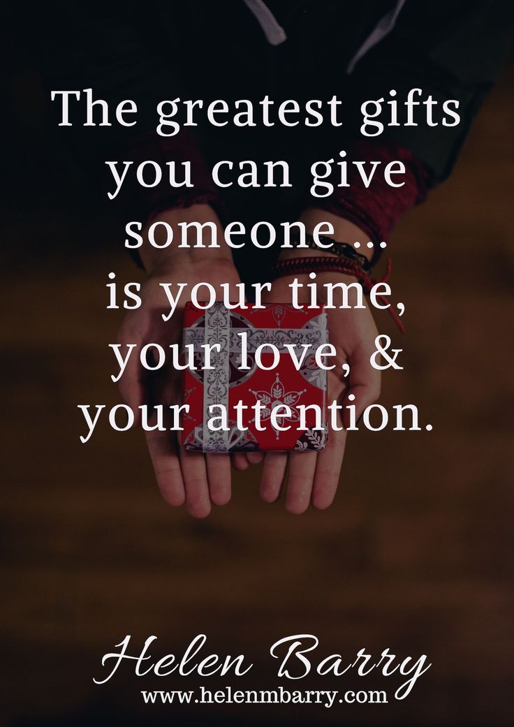 Helen Barry The Greatest Gifts You Can Give Someone Is Your Time helen-barry-the-greatest-gifts-you-can-give-someone-is-your-time