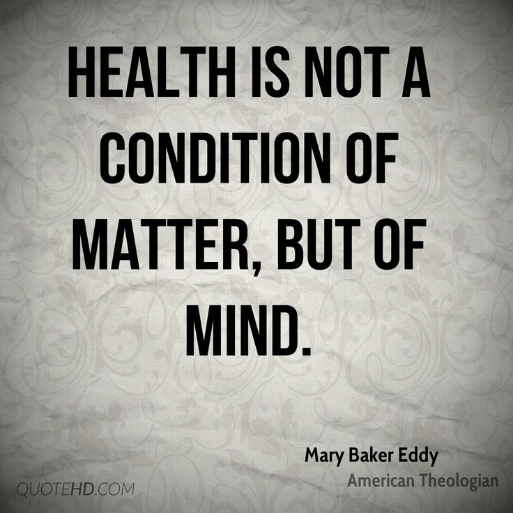 health is not a condition of matter but of mind Body and mind are related in maintaining good health body itself is designed by the mind age of the body has no connection with youthfulness and it is the state of the mind. health is not a condition of matter but of mind Body and mind are related in maintaining good health body itself is designed by the mind age of the body has no connection with youthfulness and it is the state of the mind.