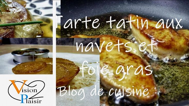 Tartelettes Tatin De Navets Et Foie Gras Poêlé Snacks Hapjes