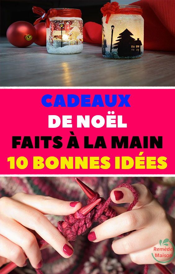 Cadeaux de noël faits à la main: 10 bonnes idées