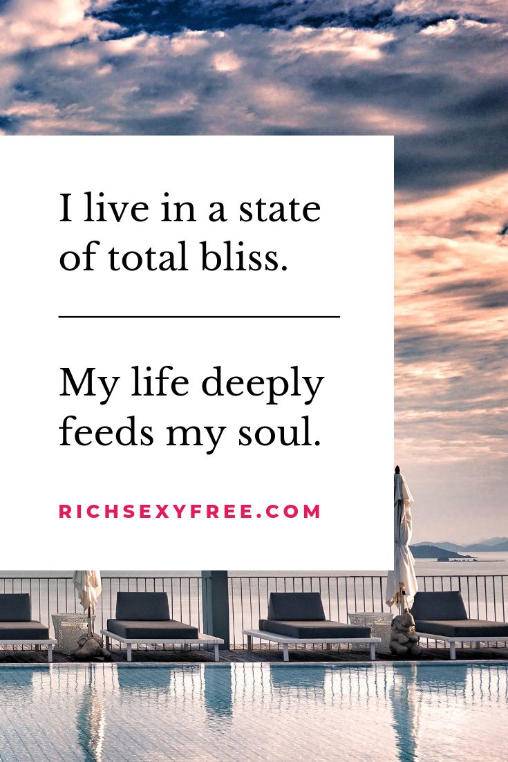 I Live In A State Of Total Bliss - My Life Feeds My Soul | Affirmations For Women Mantras Positive