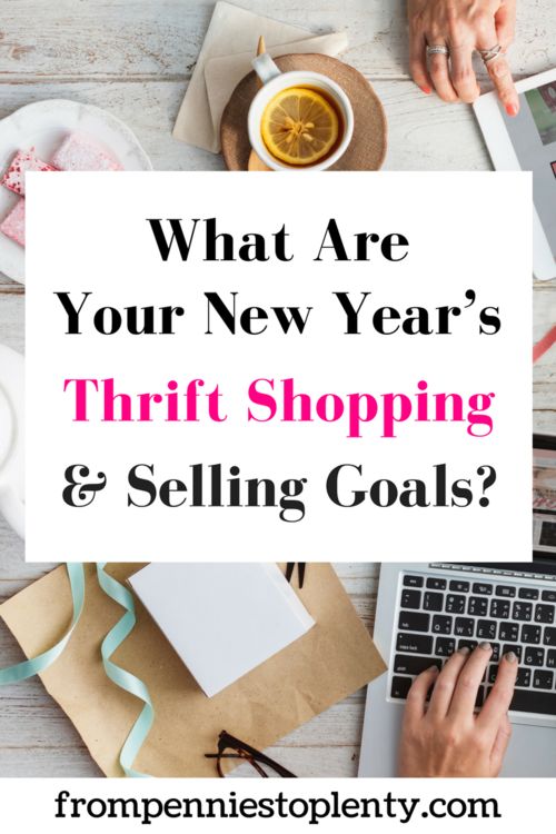 What Are Your New Year’s Thrift Shopping & Selling Goals? – Best of From Pennies to Plenty What Are Your New Year’s Thrift Shopping & Selling Goals? – Best of From Pennies to Plenty