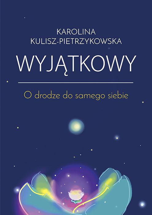 Wyjątkowy O Drodze Do Samego Siebie Karolina Kulisz Pietrzykowska