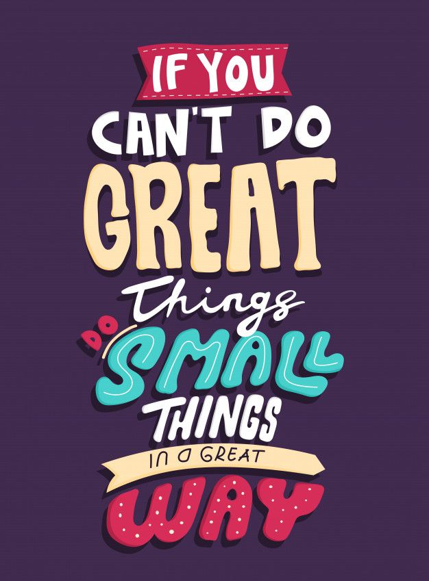 Premium Vector If You Can t Do Great Things Do Small Things In A Premium Vector If You Can t Do Great Things Do Small Things In A