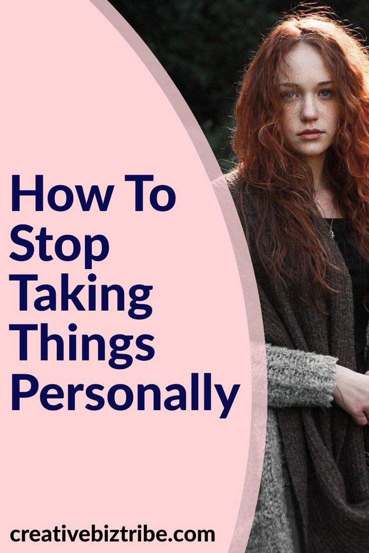 How To Stop Taking Things Personally How To Stop Taking Things Personally - Creative Biz Tribe | Dont take