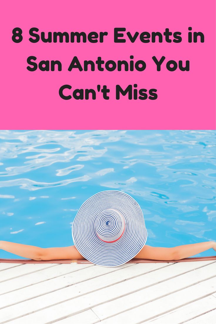 8 Summer Events in San Antonio You Can't Miss MCLife San Antonio