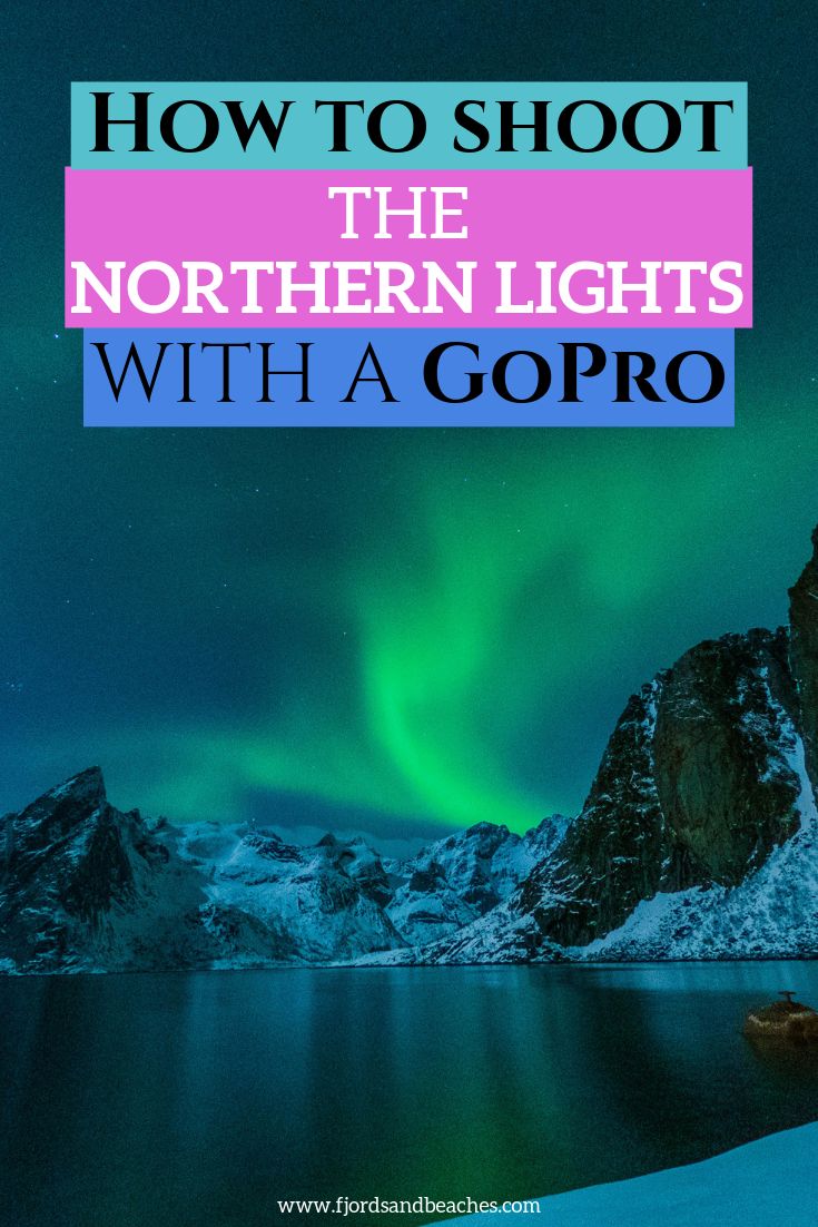 Aurora Photography GoPro Camera Settings for Northern Lights in 2020