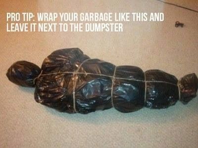 april fools pranks wrap your garbage bags like this and leave out for the trash truck or by dumpster looks like dead body wrapped in plastic - Funny Halloween Prank april fools pranks wrap your garbage bags like this and leave out for the trash truck or by dumpster looks like dead body wrapped in plastic - Funny Halloween Prank