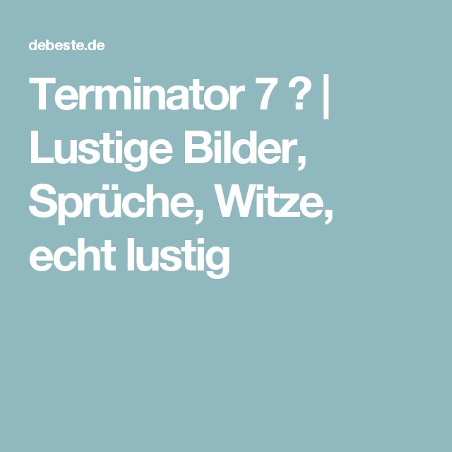 Terminator Sprüche Terminator Sprüche