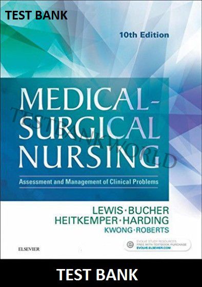 Medical Surgical Nursing 10th Edition Lewis TEST BANK Med