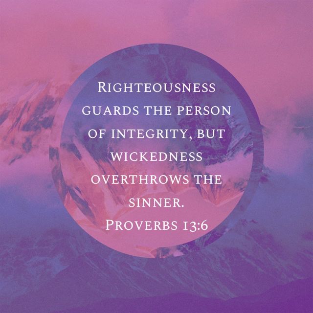 Proverbs 13 6 Righteousness Guards The Person Of Integrity But proverbs-13-6-righteousness-guards-the-person-of-integrity-but