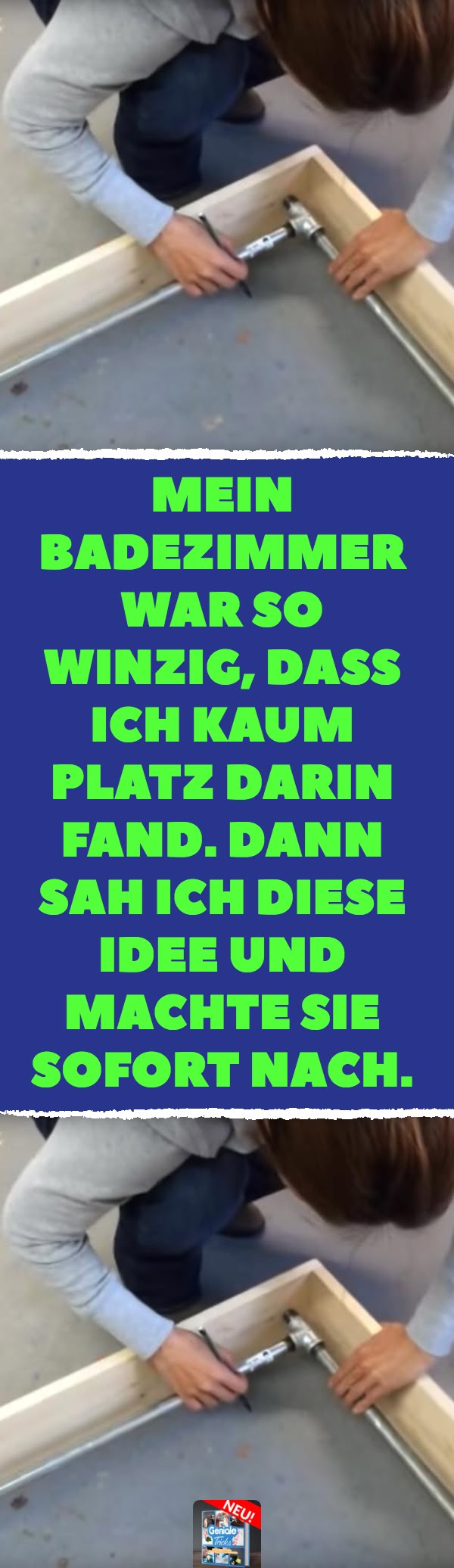 Mein Badezimmer war so winzig, dass ich kaum Platz darin fand. Dann sah ich dies...