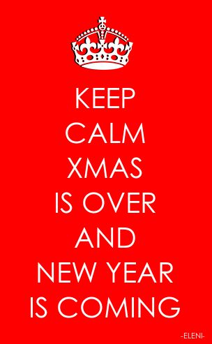 keep calm xmas is over and new year is coming created by keep calm xmas is over and new year is coming created by