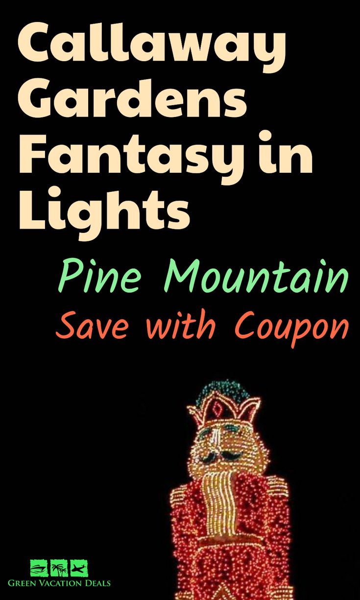Callaway Gardens Fantasy in Lights Coupon Pine Mountain Green Callaway Gardens Fantasy in Lights Coupon Pine Mountain Green