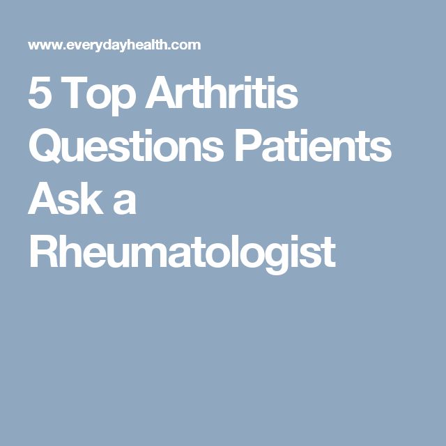 5 Top Arthritis Questions Patients Ask a Rheumatologist This or that 5 Top Arthritis Questions Patients Ask a Rheumatologist This or that
