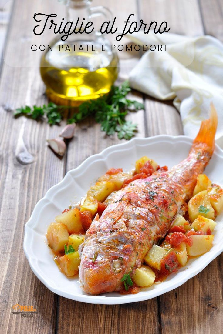 Triglie Al Forno Con Patate E Pomodori Ricetta Nel 2019 Blog