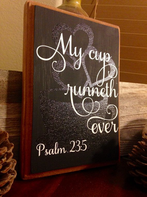 MY CUP RUNNETH OVER Farmhouse Sign KITCHEN coffee Wine PSALM 23:5 scripture sign MY CUP RUNNETH OVER Farmhouse Sign KITCHEN coffee Wine PSALM 23:5 scripture sign