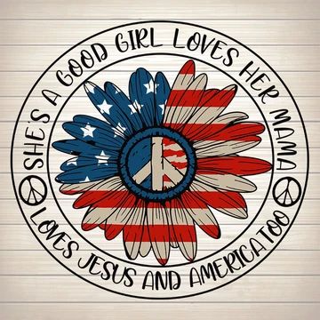 She Good Girl Love Mama And Jesus 4th Of July America SVG PNG DXF EPS