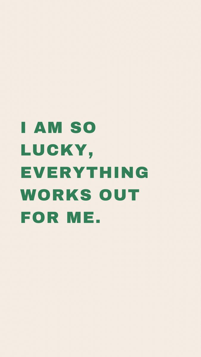 Green Text That Reads I Am So Lucky Everything Works Out For Me Green Text That Reads I Am So Lucky Everything Works Out For Me