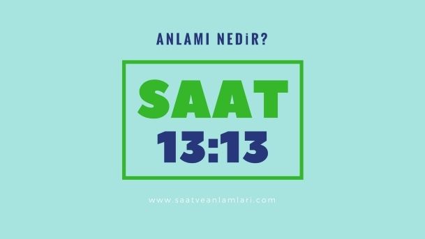 13 13 Saat Anlami Nedir Son Zamanlarda Arkadaslarina Biraz Fazla Vakit Ayiriyor Olmalisin Biraz Da Ona Vakit Ayirmayi Denemelisin Yoksa Kiskanclik Isaretler