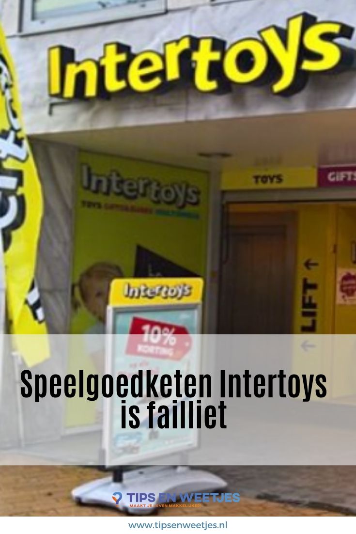 Speelgoedketen Intertoys is officieel failliet verklaard Speelgoedketen Intertoys is officieel failliet verklaard