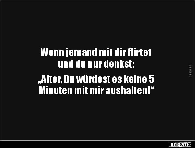 Wenn jemand mit dir flirtet und du nur denkst.. Lustige Bilder