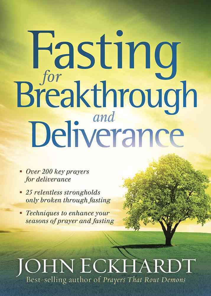 Fasting For Breakthrough And Deliverance Pray Believe Receive Fasting For Breakthrough And Deliverance Pray Believe Receive