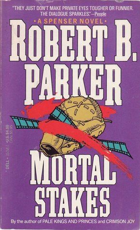 Mortal Stakes Spenser Series Book 3 By Robert B Parker Mortal Stakes Spenser Series Book 3 By Robert B Parker