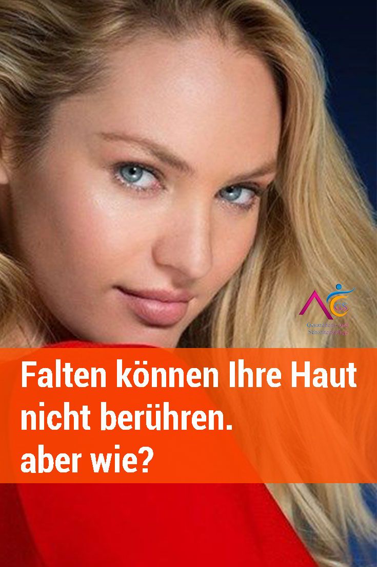 Falten können Ihre Haut nicht berühren. aber wie? in 4 Haut Falten können Ihre Haut nicht berühren. aber wie? in 4 Haut
