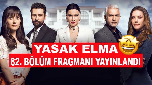 Yasak Elma 82 Bolum Fragmani Yayinlandi Elmalar Yasak Elma 82 Bolum Fragmani Yayinlandi Elmalar