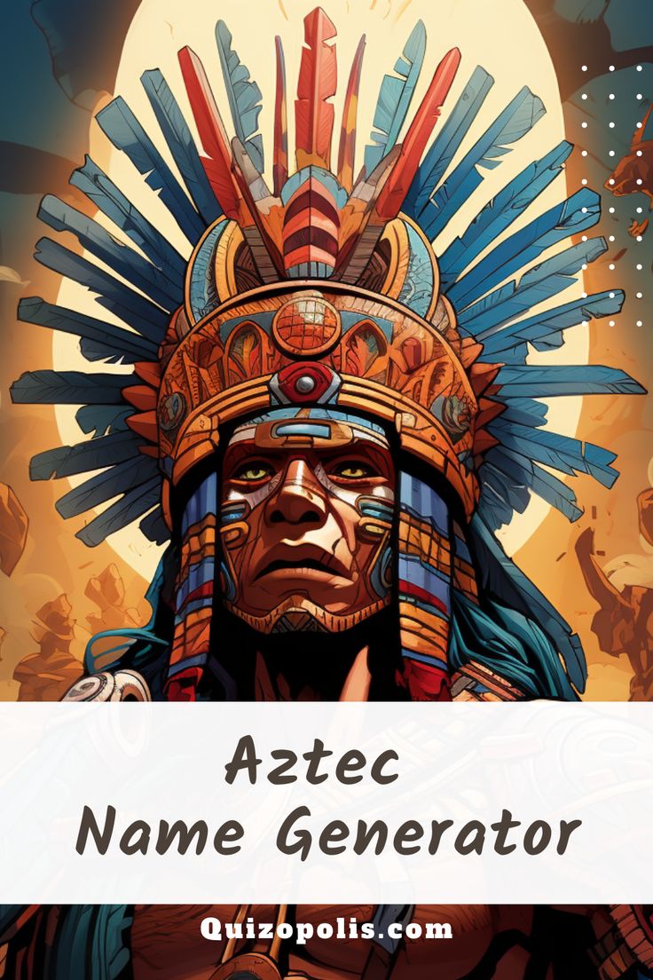 Aztec Name Generator En 2024 Aztec Name Generator En 2024