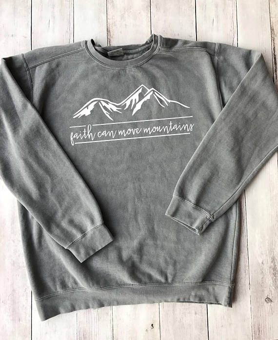 Sweatshirt Faith Can Move Mountains Comfort Colors Vinyl