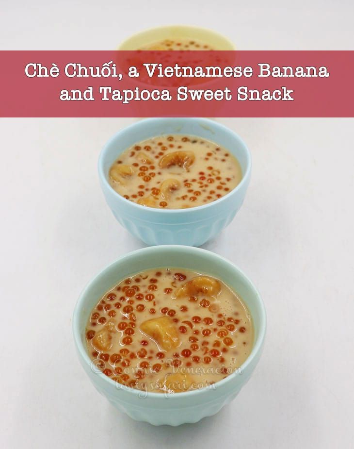Che Chuối A Vietnamese Banana And Tapioca Sweet Snack Snack Vietnamese Dessert Recipe Tapioca Banana Sweet Snacks Snacks Desserts