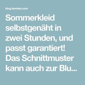 Sommerkleid selbstgenäht in zwei Stunden, und passt garantiert! Das Schnittmust...