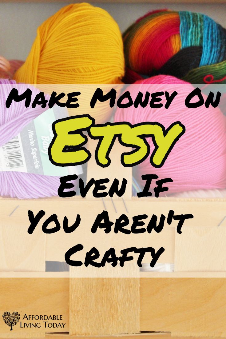 Make Money On Etsy Even If You Don T Have A Crafty Bone In Your Body Etsy Isn T Just For Ing Crafts You Don Have To Be A Super Talented Artist Make Money There Learn How Here