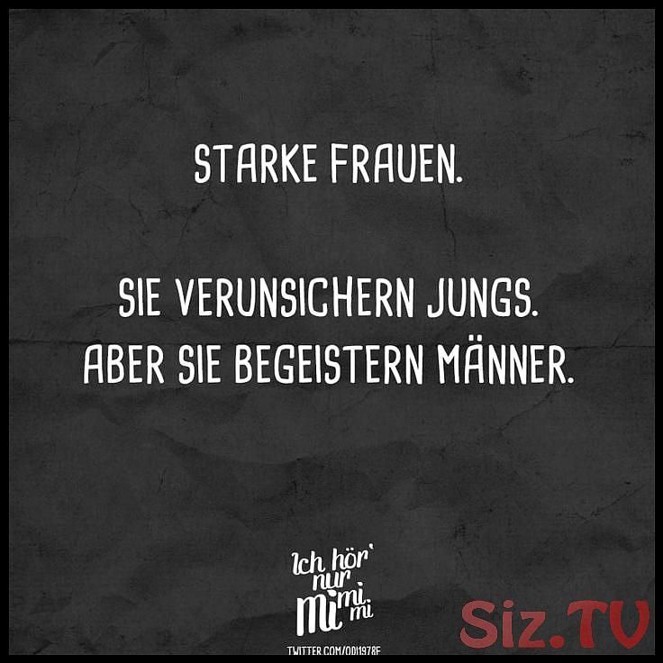 Starke Frauen Sie Beunruhigen Manner Aber Sie Inspirieren Manner