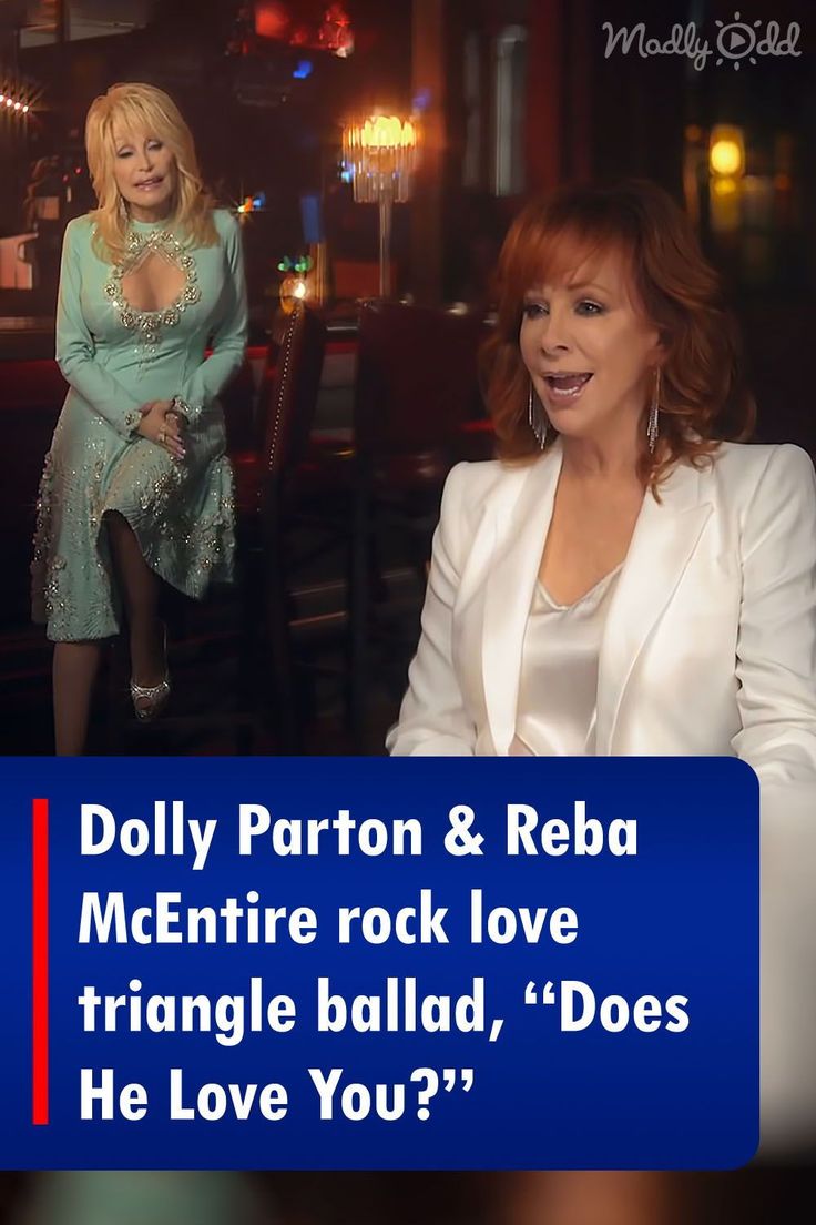 Does He Love You Reba And Dolly Lyrics Dolly Parton & Reba McEntire rock love triangle ballad, "Does He Love