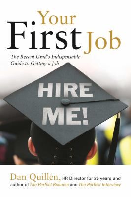 Your first job: the recent grad's indispensable guide to getting a job. Chapters include: how to plan for the end of high school, college or grad school with that first job in mind; how to not get discouraged along the way; figuring out goals and objectives; how to plan the job search, including where to apply; how to best use social media; how to prepare a resume; how to write cover letters; how to conduct interviews; how to follow-up after the interview; what to do when you land the job, etc.