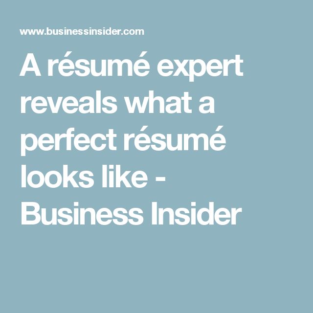 A résumé expert reveals what a perfect résumé looks like Job search - how a resume looks A résumé expert reveals what a perfect résumé looks like Job search - how a resume looks