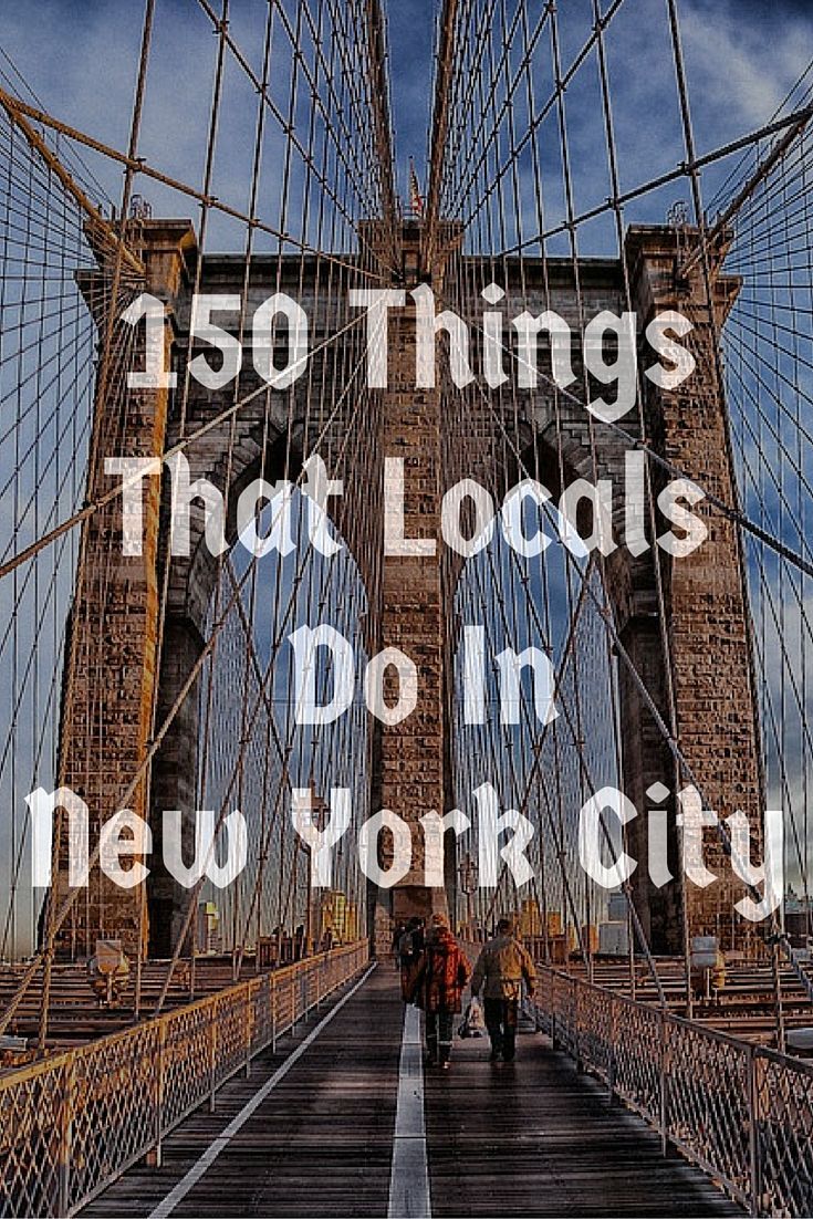 327 Best New York City Images On Pinterest Cities 150 Things Locals Do In New York City I M Not A Tourist Swear