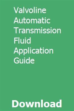 Valvoline Automatic Transmission Fluid Application Guide | Automatic