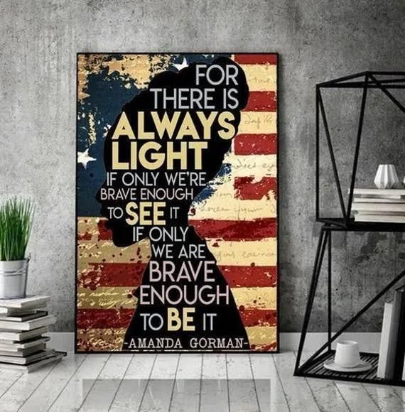 Amanda Gorman Saying,Inspirational Poster Amanda Gorman Poster For There Is Always Light,Inauguration Poem 2021 Feminist Wall Art LN