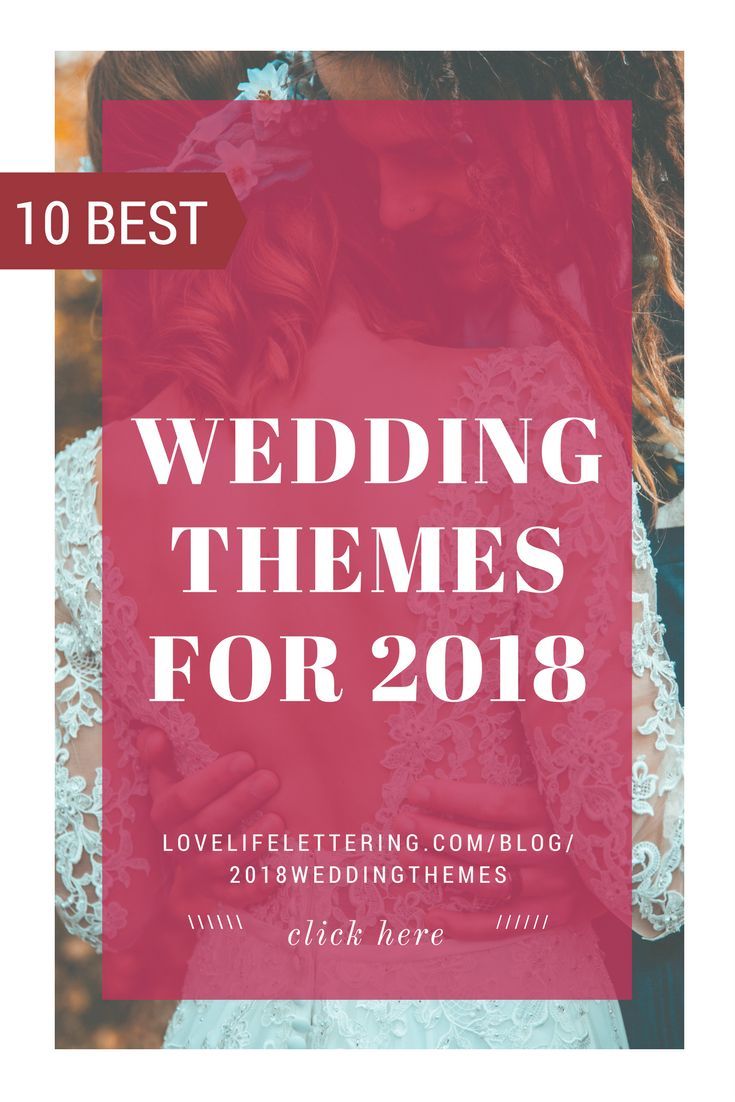 10 Of The Best Wedding Theme Ideas For 2018 If You Re A Bride 10 Of The Best Wedding Theme Ideas For 2018 If You Re A Bride Or Groom Still Looking Then Use This List As Inspiration