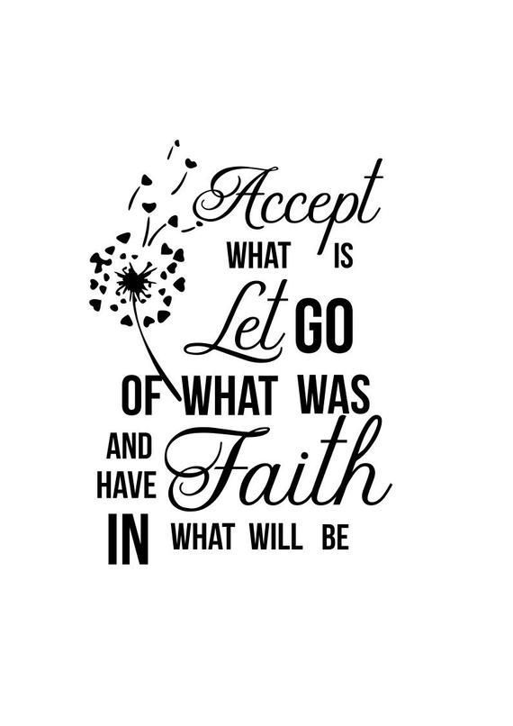 a quote that reads accept what is let go of what was faith in what will be