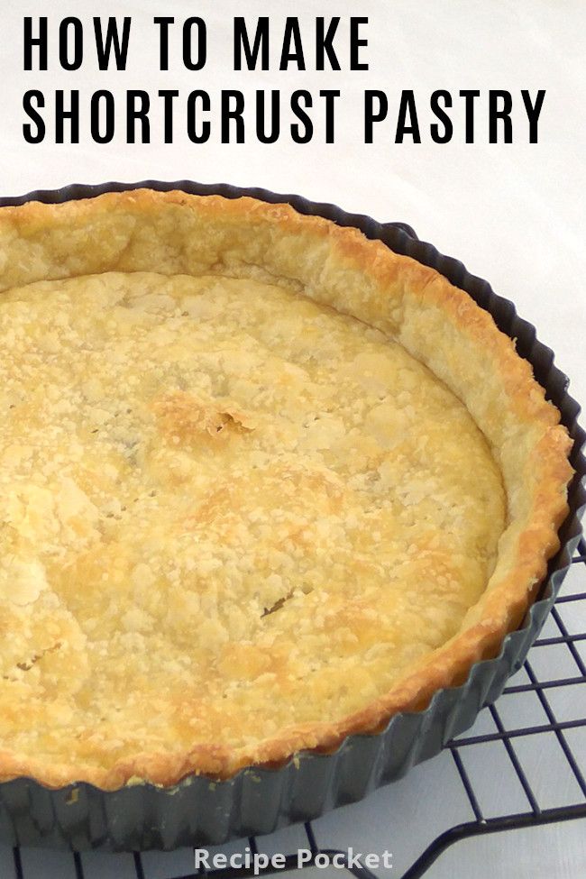 How To Make Shortcrust Pastry Baking 101 Easy Recipe Recipe Shortcrust Pastry Recipes Easy Pastry Recipes Shortcrust Pastry