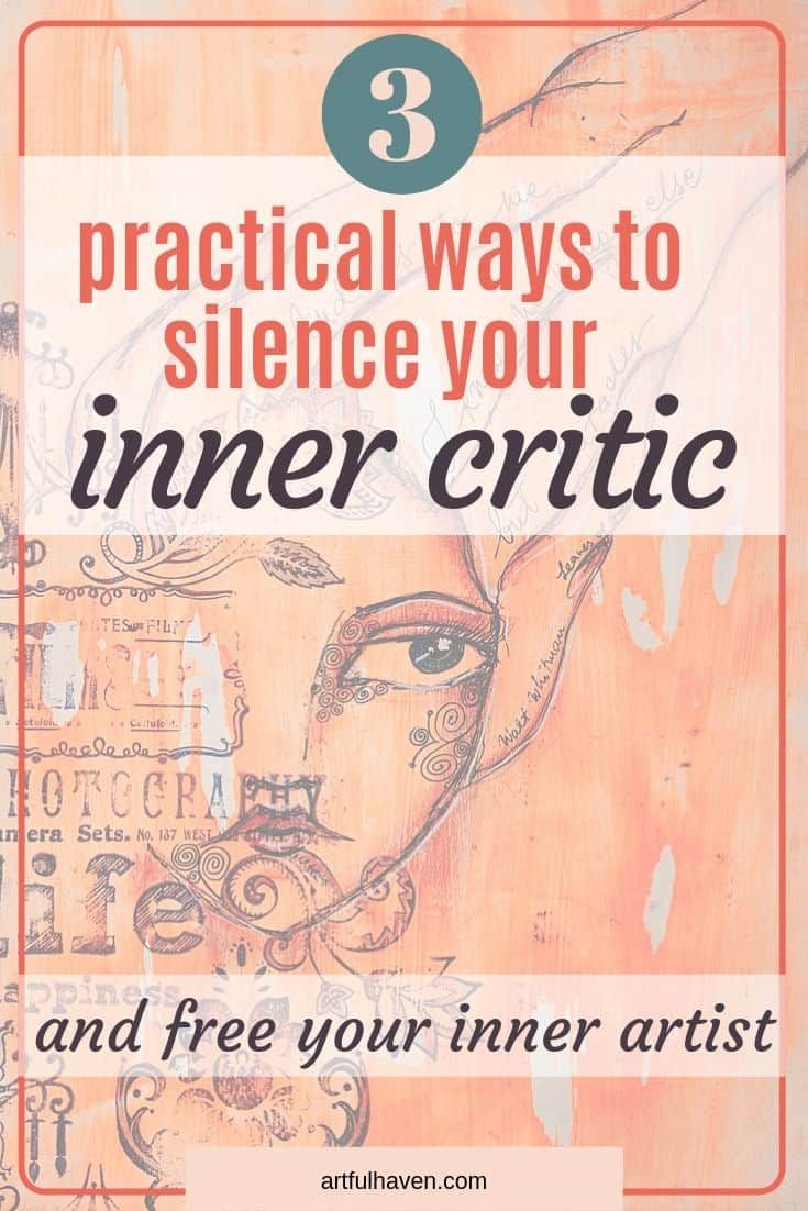 Actionable ways to silence your inner critic and free your inner artist Actionable ways to silence your inner critic and free your inner artist