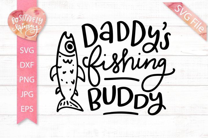 Daddy's Fishing Buddy SVG, Cute Fishing SVG for Kids, Baby ...