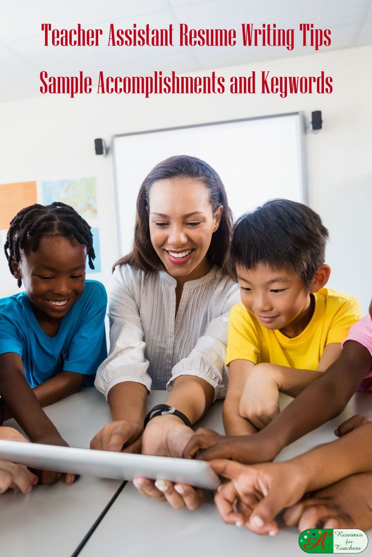 Teacher assistant resume writing tips to learn how to use keywords and write accomplishments to land teaching interviews.