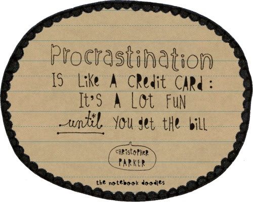 That was Procrastination is a lot like masturbation