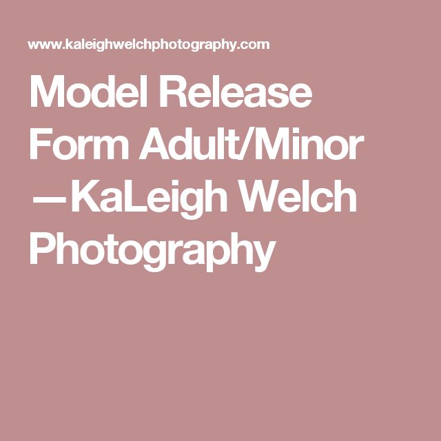 Model Release Form Adult Minor u2014KaLeigh Welch Photography - model release forms Model Release Form Adult Minor u2014KaLeigh Welch Photography - model release forms
